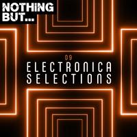 Nothing But... Electronica Selections, Vol. 09