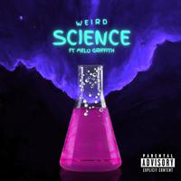 Weird Science (feat. Melo Griffith)