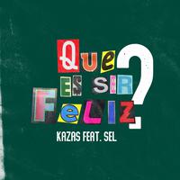 Qué es ser feliz? (feat. SEL, Sergio Cano & DJ Zapy)