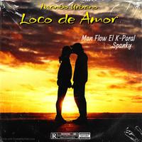 Loco de Amor (feat. Spanky)