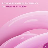 Ritmos Binaurales: Música De Manifestación Vol. 1