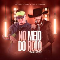 No Meio do Rolo (Funk Remix)