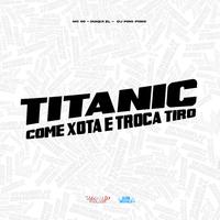 Titanic Vs Come Xota e Troca Tiro