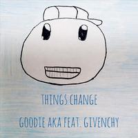 Things Change (feat. Givenchy)