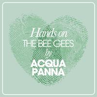 Hands On The Bee Gees By Acqua Panna