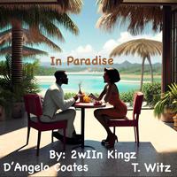 In Paradise (feat. D'Angelo Coates & T. WITZ)