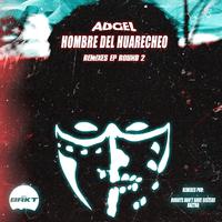 Hombre Del Huaracheo (Remixes) Round 2