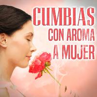 Cumbia Con Aroma A Mujer