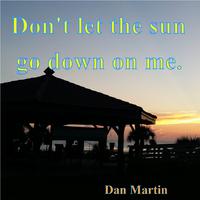 Don't let the sun go down on me