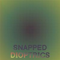 Snapped Dioptrics