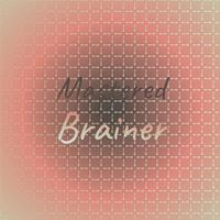 Mastered Brainer