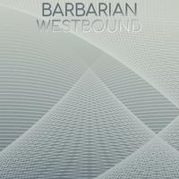 Barbarian Westbound