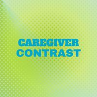 Caregiver Contrast