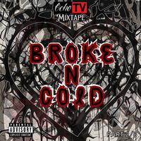 Broke N Cold