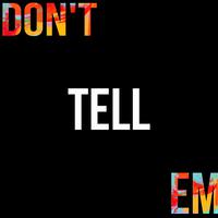 Don't Tell Em (feat. LW)