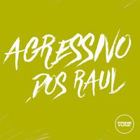 Agressivo dos Raul