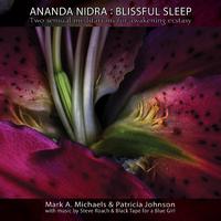 Ananda Nidra: Blissful Sleep (Two Sensual Meditations For Awakening Ecstasy)