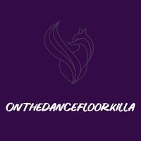 Onthedancefloorkilla