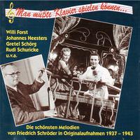 SCHRODER, F.: Man musste Klavier spielen konnen – Die schonsten Melodien von Friedrich Schroder in Originalaufnahmen (1937-1943)