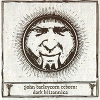 John Barleycorn Reborn: Dark Britannica