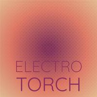 Electro Torch