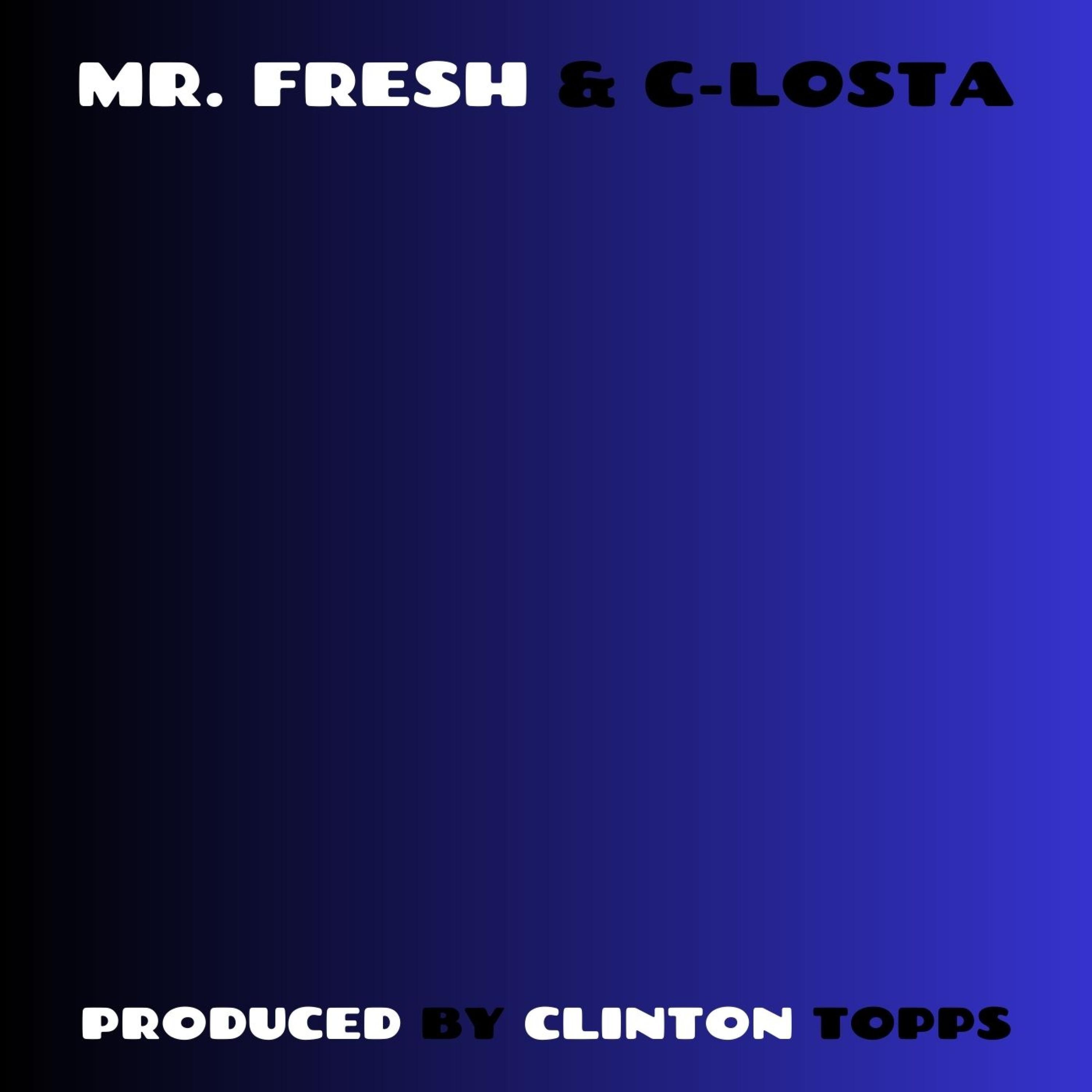 MR. FRESH & C-LOSTA (feat. C-LOSTA)
