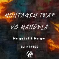 Montagem Trap Vs Mandela