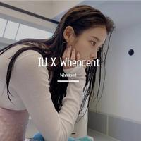 IU X Whencent