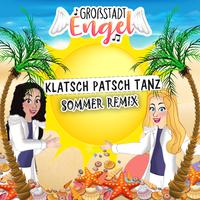 Klatsch Patsch Tanz (Sommer Remix)