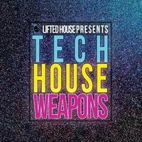 Lifted House Presents Tech House Weapons