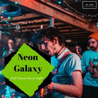 Neon Galaxy - 2021 Dance Music Night