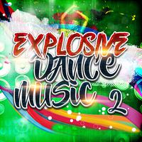 Explosive Dance Music 2