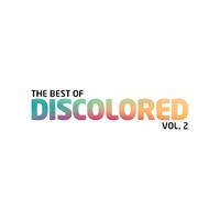 The Best Of Discolored, Vol. 2