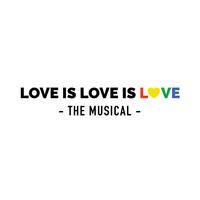 Love Is Love Is Love: The Musical (Original Cast Recording)