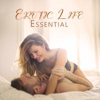 Erotic Life Essential: Deep Sounds for Intimate Mood