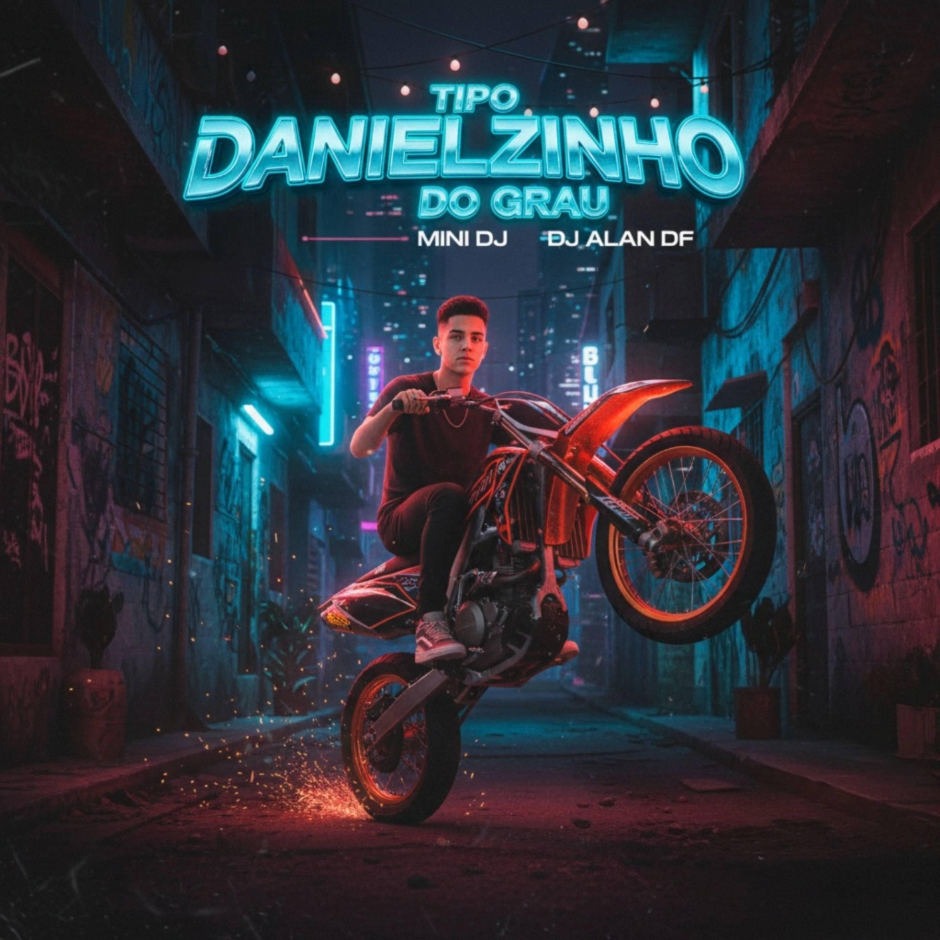 tipo danielzinho do grau