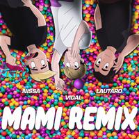 Mami (feat. Nissa & Lautaro Lopez) (Remix)