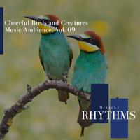 Cheerful Birds And Creatures Music Ambience, Vol. 09