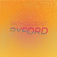 Pathologist Byford