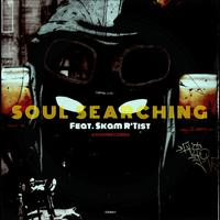 Soul Searching (feat. Skam R'tist)