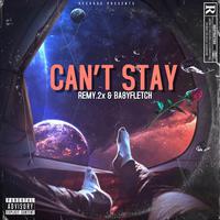 Can't Stay (feat. Ba8yfletch)