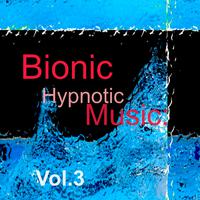 Bionic Hypnotic Music: Vol.3