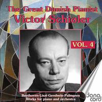 The Great Danish Pianist Victor Schiøler, Vol. 4