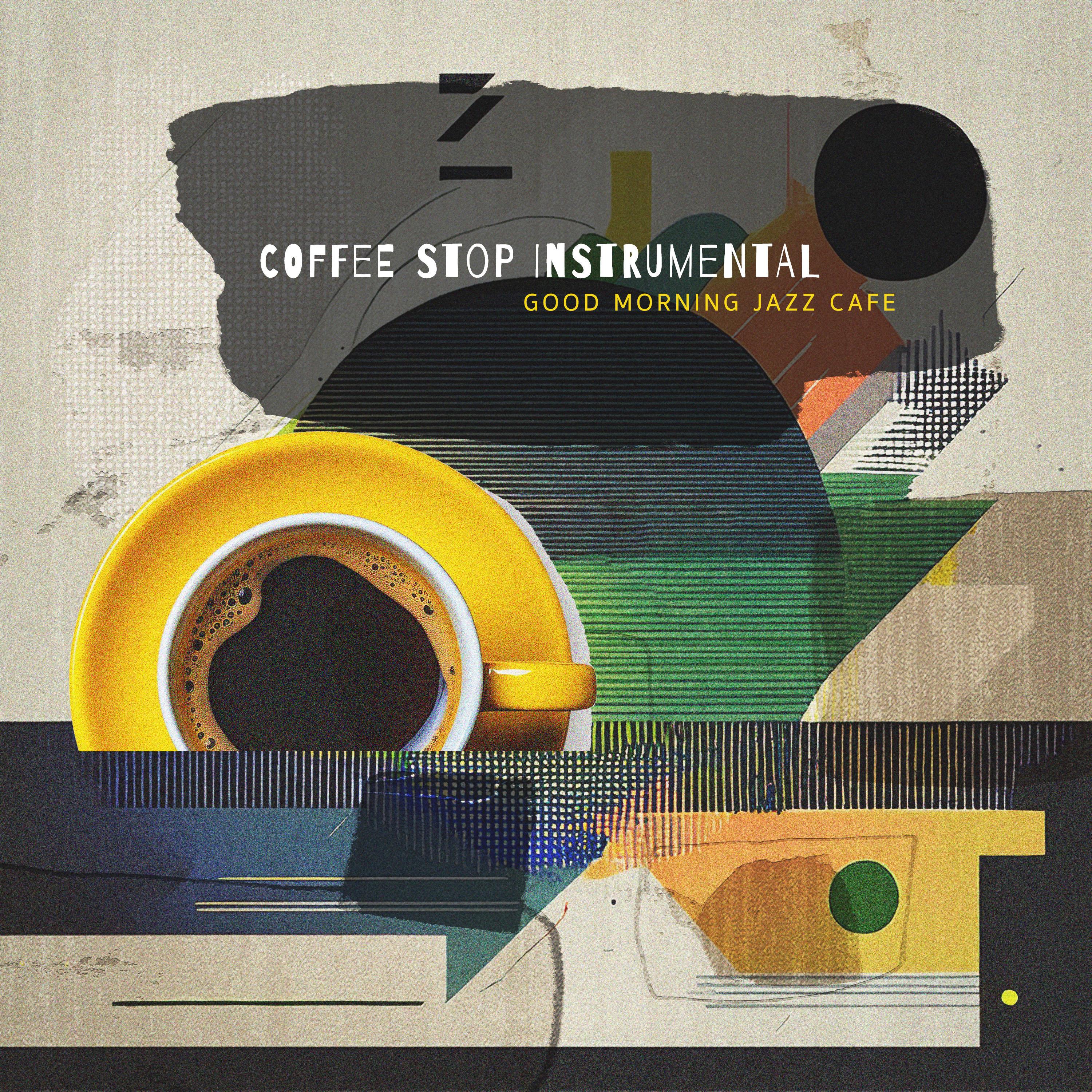Continued Entertainment_Good Morning Jazz Cafe_Coffee Stop Instrumental | 在线播放_Continued Entertainment歌词_Continued Entertainment下载 | 网易云音乐