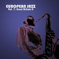 European Jazz, Vol. 7: Great Britain II