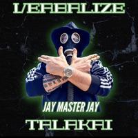 Jay master jay (feat. Verbalize & Talakai)