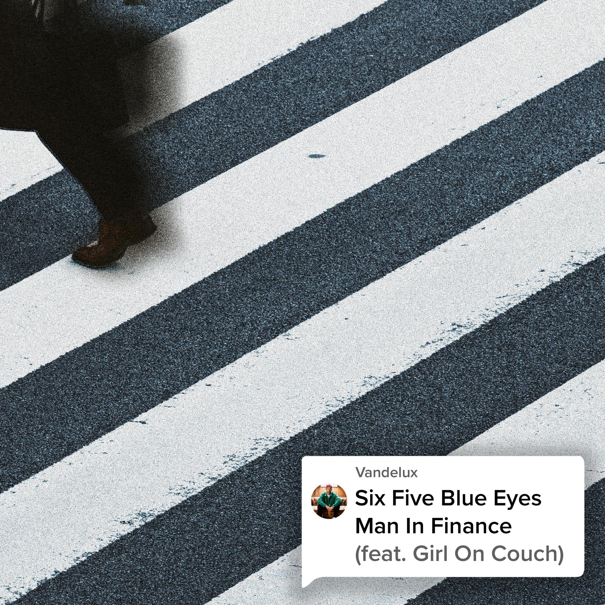 Six Five Blue Eyes Man In Finance (feat. Girl On Couch)