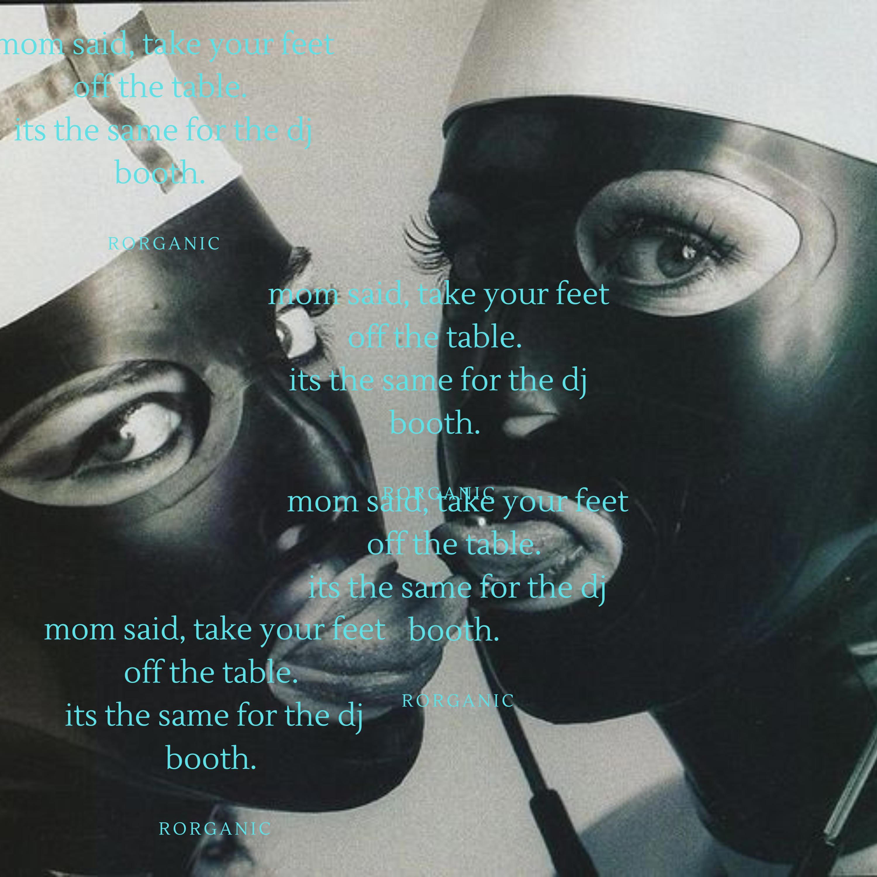 mom said take your feet off the table