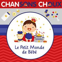 Chansons Choux, Vol. 3 : le petit monde de bébé