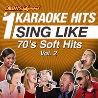 Drew's Famous #1 Karaoke Hits: Sing Like 70's Soft Hits, Vol. 2